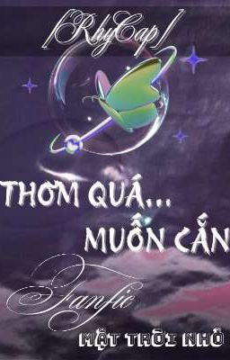 RhyCap] - Thơm Quá... Muốn Cắn