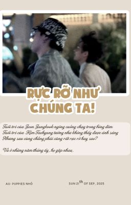 Rực Rỡ Như Chúng Ta | Taekook | (ABO) 