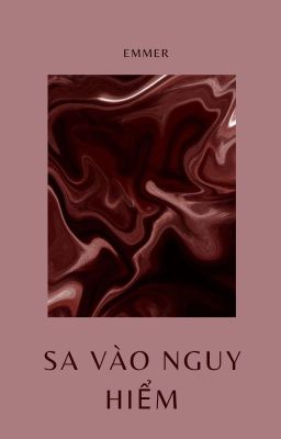 [Runut] Sa vào nguy hiểm