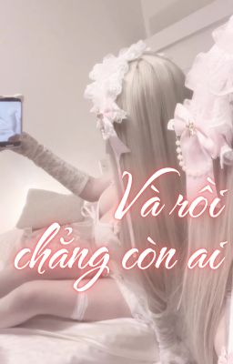 rvss3 / strange h x dlow • và rồi chẳng còn ai