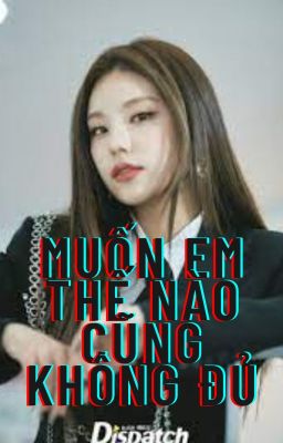 [Ryeji] [Cover] Muốn Em Thế Nào Cũng Không Đủ