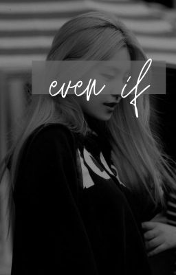 ryeji / even if