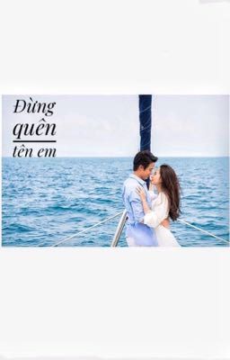 ( Sắc 18+ ) Đừng quên tên em 