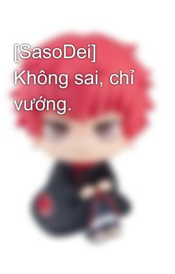 [SasoDei] Không sai, chỉ vướng.