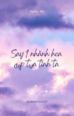 Say 1 nhành hoa đẹp tựa tình ta