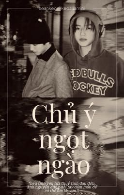 [seankeon] Chủ ý ngọt ngào 