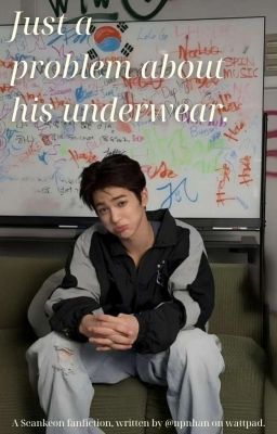 Seankeon | Shortfic - Just a problem about his underwear