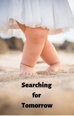 Searching for Tomorrow