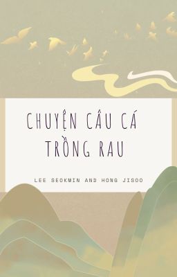 | Seoksoo | Chuyện câu cá trồng rau