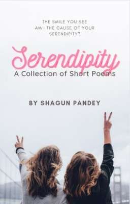 Serendipity [A collection of short poems]