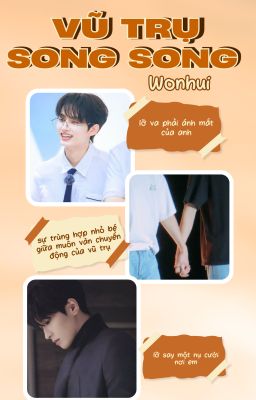 [Series Drabble] Vũ Trụ Song Song | Wonhui