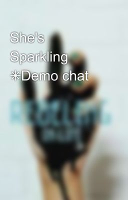 She's  Sparkling ✴Demo chat 