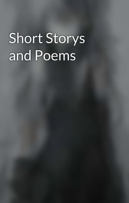 Short Storys and Poems