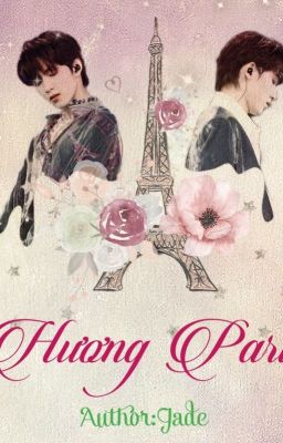 [Shortfic] [Văn Hiên] Hương Paris (End)