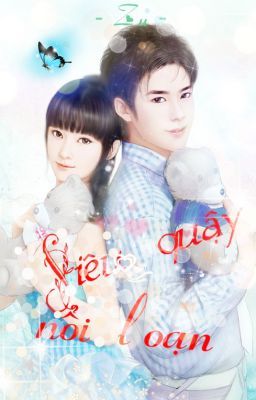 Siêu quậy nổi loạn (my fic) (full + ngoại truyện)