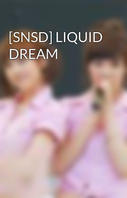 [SNSD] LIQUID DREAM