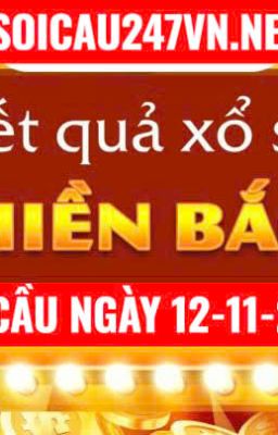 Soi cầu ngày 12-11-2025 - Soi cầu 247 rồng bạch kim chính xác