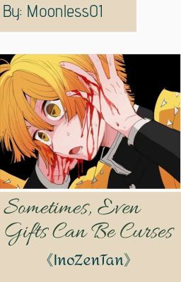 Sometimes, Even Gifts Can Be Curses | InoZenTan | Oneshot | Kny
