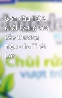 Sơn dầu TOA chất lượng cao cấp thương hiệu của Thái Lan