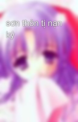 sơn thôn tị nạn ký