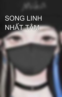 SONG LINH NHẤT TÂM