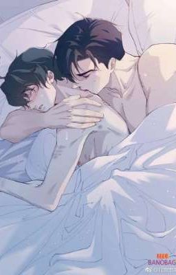 [Song Tính/Đam Mỹ] Bé cưng~