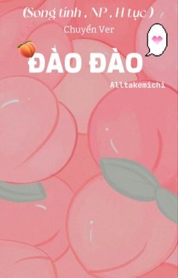 (Song tính , NP , H tục ) Đào Đào - Chuyển Ver