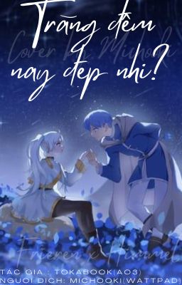 [Sousou no Frieren/ Himmel x Frieren] Trăng đêm nay đẹp nhỉ?