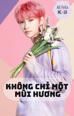 [Stray Kids] Không Chỉ Một Mùi Hương