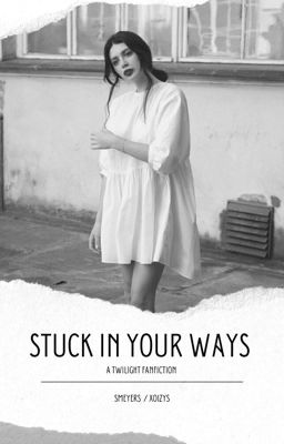 Stuck In Your Ways ⌯ Jasper Hale