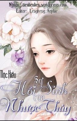 Sự Hồi Sinh Của Nhược Thủy - Mộc Kiều (trọng sinh, hiện đại)- Full