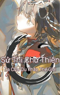 Sử Thi Chư Thiên: Ta phiêu lưu khắp thế giới
