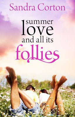 Summer Love and All its Follies (Now published so sample only)