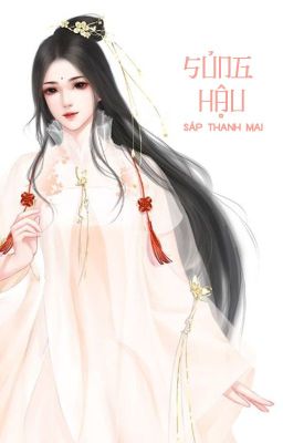 Sủng Hậu - Sáp thanh mai