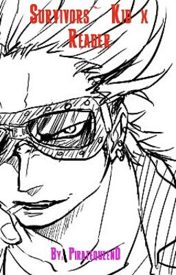 Survivors~ Eustass Kid x Reader