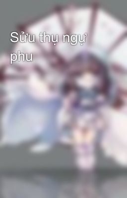 Sửu thụ ngự phu