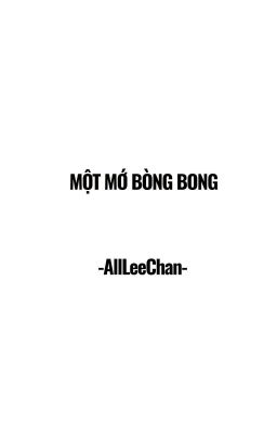 [SVT||ALLCHAN]MỘT MỚ BÒNG BONG