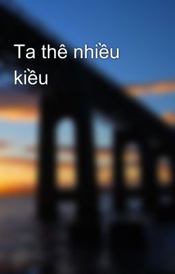 Ta thê nhiều kiều