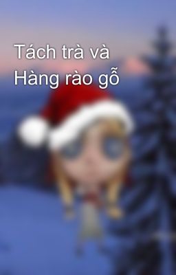Tách trà và Hàng rào gỗ