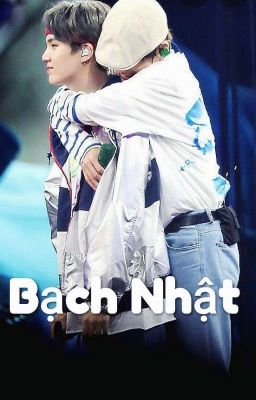 [TaeGi] Bạch Nhật