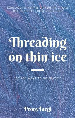 [TaeGi] Threading on thin ice