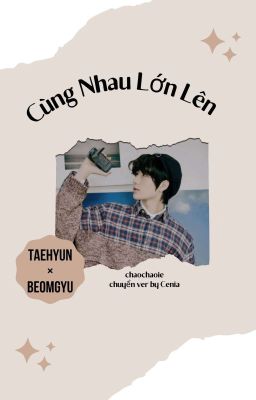 taegyu, cùng nhau lớn lên √