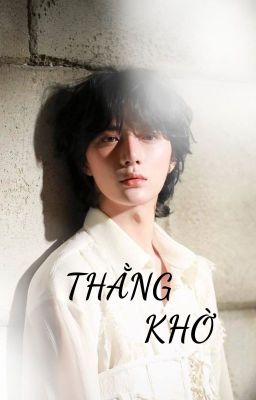 TAEGYU | Thằng khờ