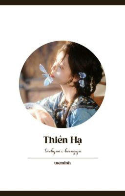 TaeGyu | Thiên Hạ