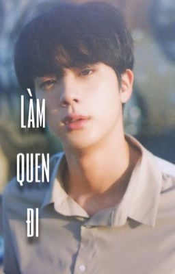 [TaeJin] Làm quen đi