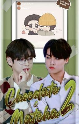 〚Taekook〛Choco Matcha