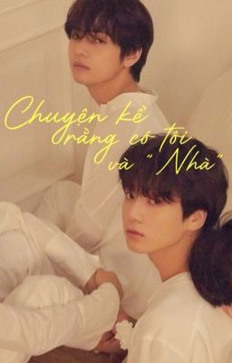 TaeKook | Chuyện kể rằng có Tôi và 