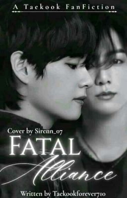 Taekook ff || Fatal Alliances || 