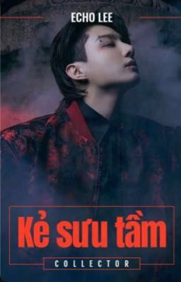 Taekook | Kẻ sưu tầm 