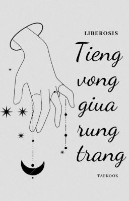 taekook | tiếng vọng giữa rừng trăng. 